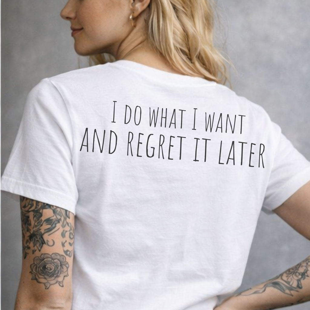 I Do What I Want Tee – Funny Mental Health Shirt, Relatable Humor Graphic Tee